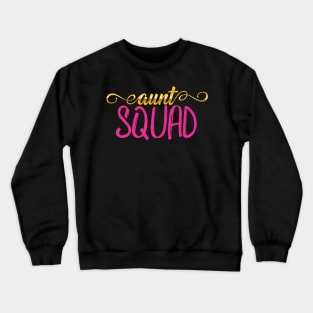 Aunt Squad - Greatest Auntie Gift Crewneck Sweatshirt